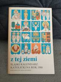 Z tej ziemi - śląski kalendarz katolicki na rok 1988