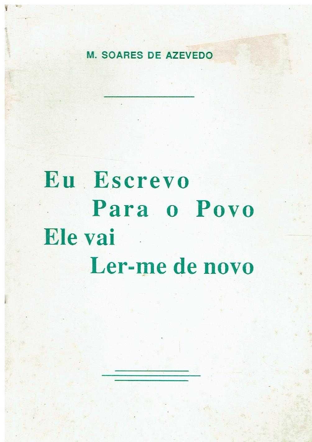 13825

Eu Escrevo para o Povo

de M. Soares de Azevedo