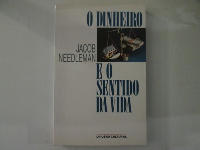 O dinheiro e o sentido da vida- Jacob Needleman