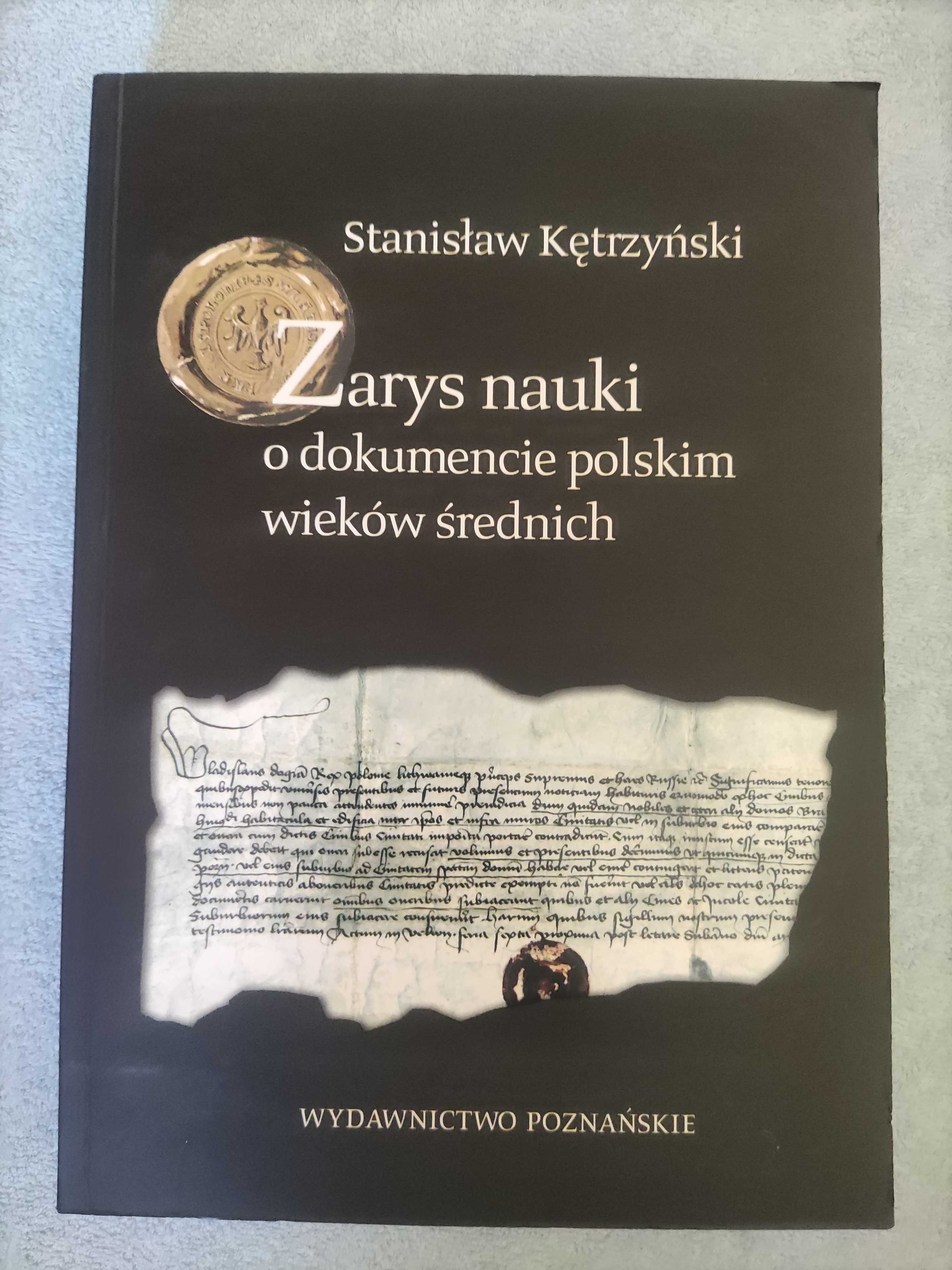 Stanisław Kętrzyński-Zarys nauki o dokumencie polskim wieków średnich.