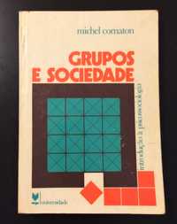 Grupos e Sociedade - Introdução a Psicosociologia, de Michel Cornaton