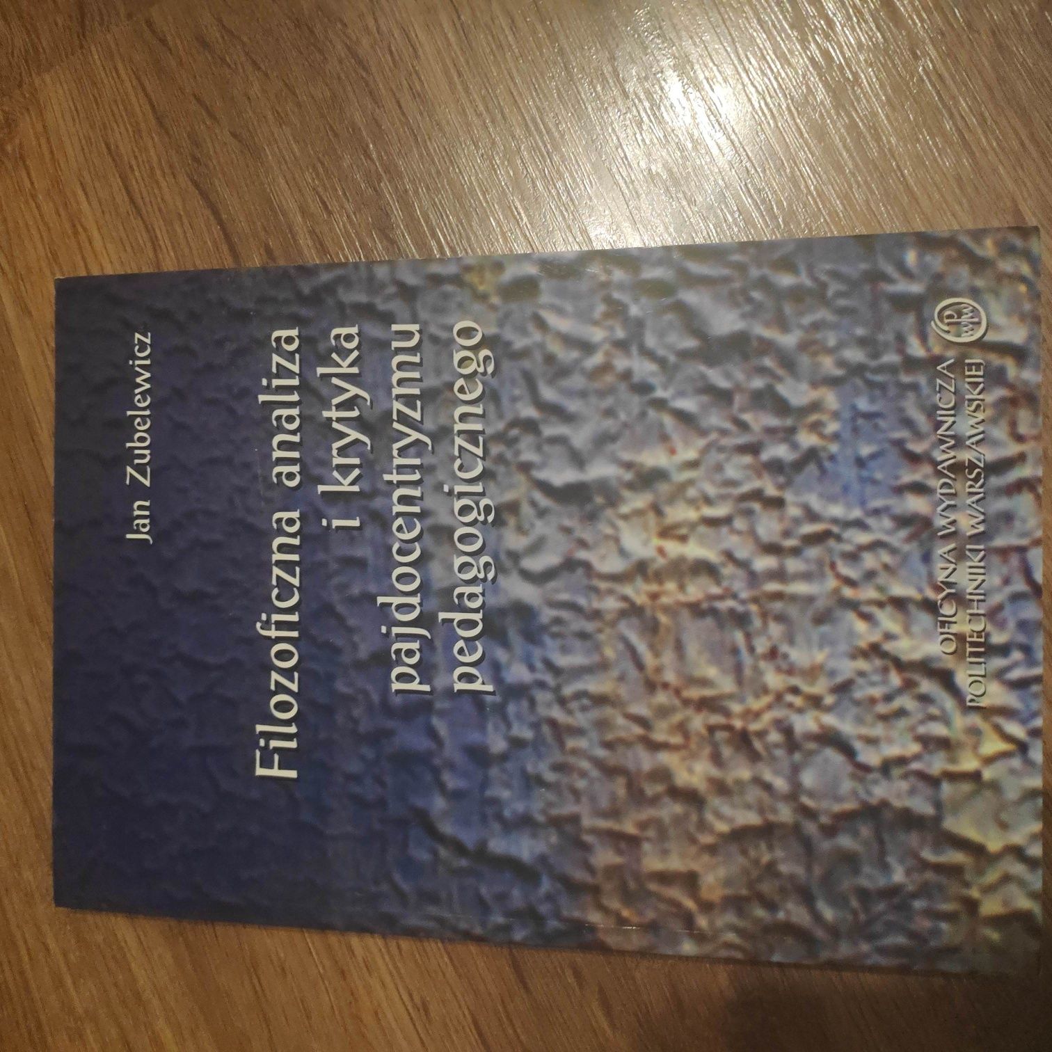 Książka "Filozoficzna analiza i krytyka pajdocentryzmu pedagogicznego"