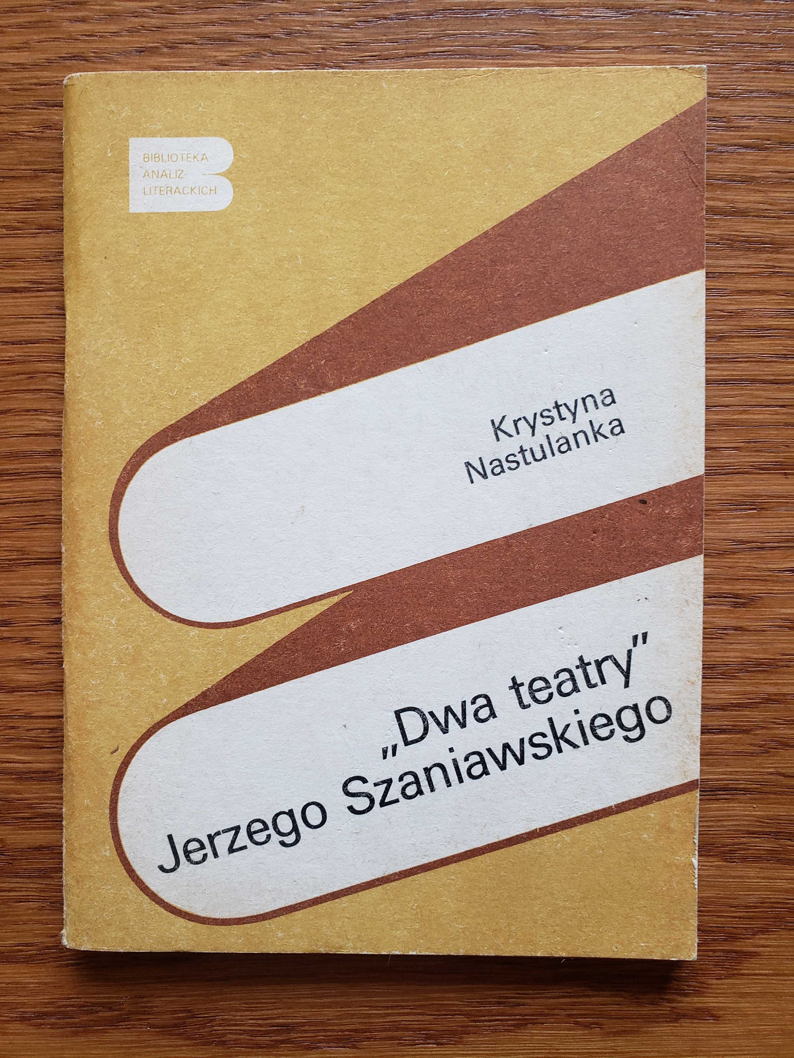 Dwa teatry Jerzego Szaniawskiego - Krystyna Nastulanka Warszawa 1987