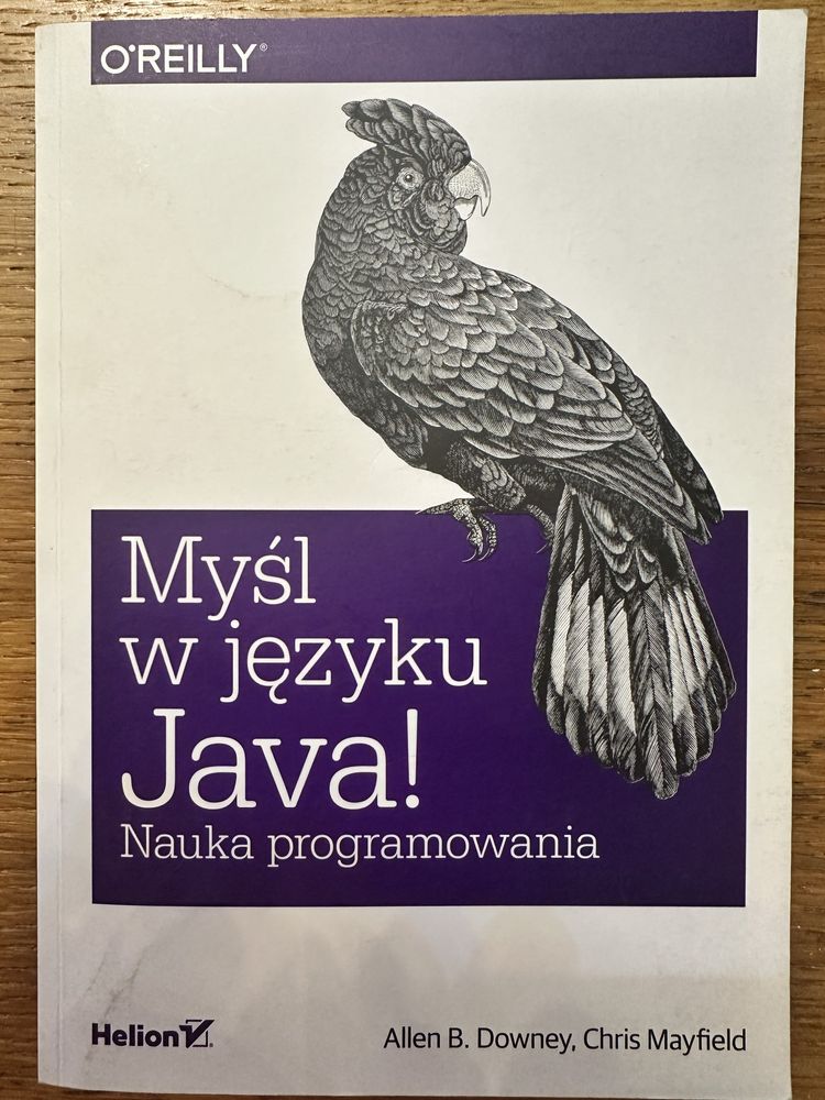 Myśl w języku Java! Nauka programowania. A.B. Downey, Ch. Mayfield
