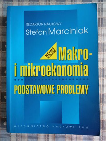 "Makro-i mikroekonomia. Podstawowe problemy" Stefan Marciniak