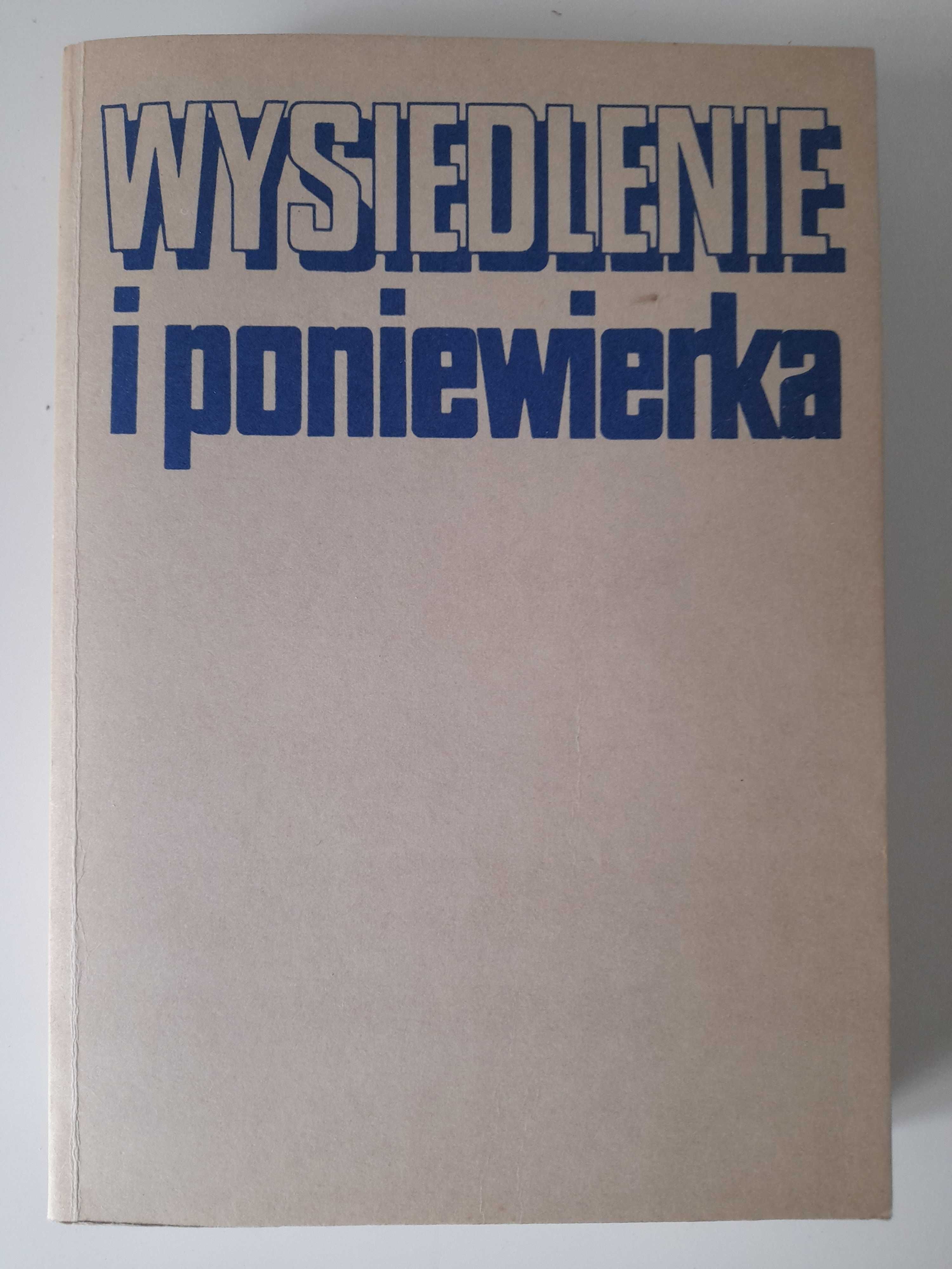 Wysiedlenie i poniewierka - wspomnienia Ryszard Dyliński i inni