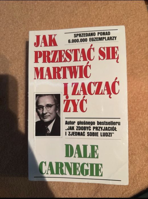 Książka „jak przestać się martwić i zacząć żyć” Dale Carnegie