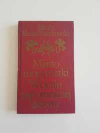 Miasto mojej matki. W cieniu zapomnianej olszyny/ J. Kaden-Bandrowski