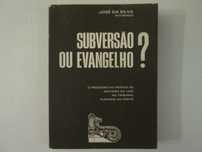 Subversão ou evangelho?- José da Silva