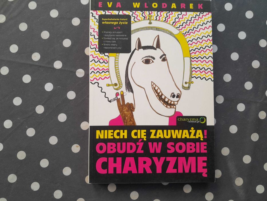 Niech cię zauważą! Obudź w sobie charyzmę Eva Wlodarek