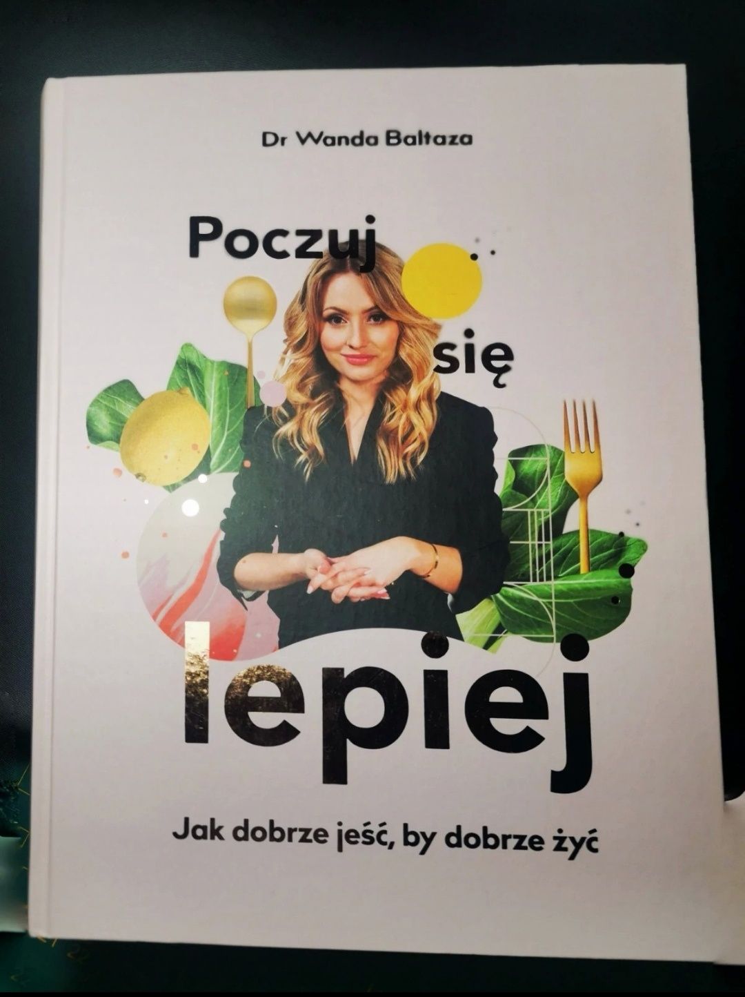 Książka "Poczuj się lepiej" Dr Wanda Baltaza