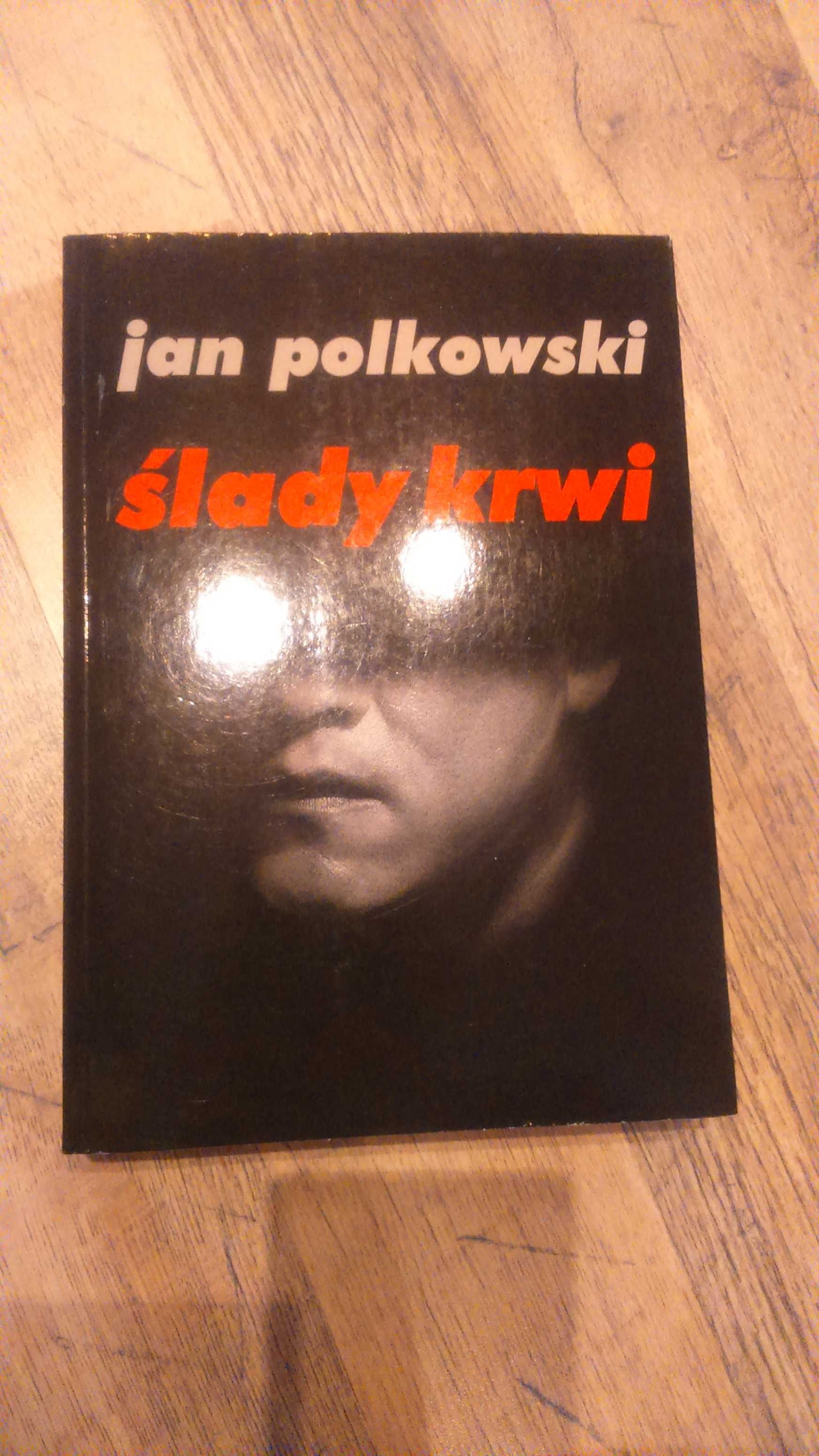 ŚLADY KRWI - Jan Polkowski - jak nowa