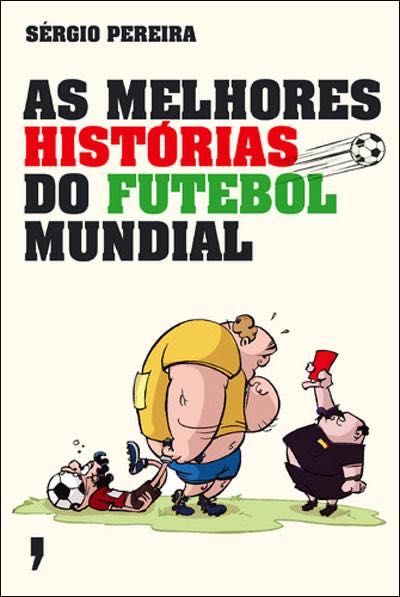 As melhores histórias do futebol mundial (Livro)