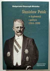 STANISŁAW PATEK w dyplomacji i polityce (1914- 1939), Gmurczyk-Wrońska