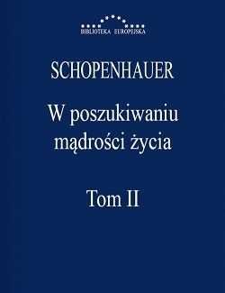 Artur Schopenhauer W poszukiwaniu mądrości życia