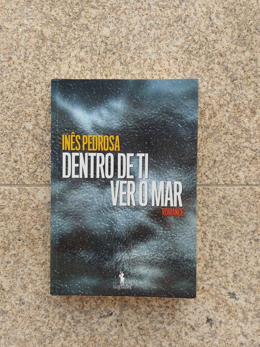 Dentro De Ti Ver O Mar, Inês Pedrosa