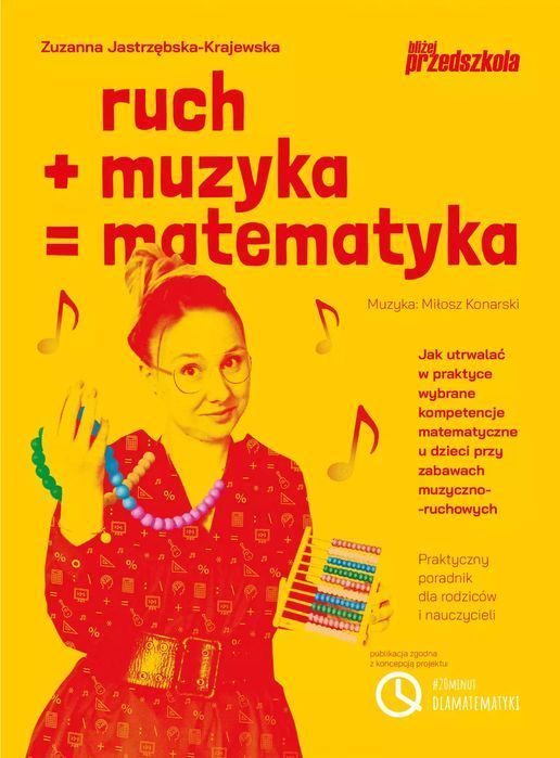 Ruch + Muzyka = Matematyka  Zuzanna Jastrzębska-Krajewska