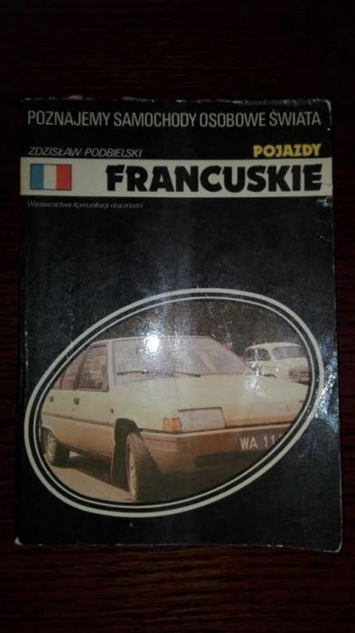 "Poznajemy samochody osobowe świata Pojazdy francuskie" WKiŁ 1986