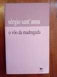 Sérgio Sant'anna - O vôo da madrugada
