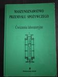 Maszynoznawstwo przemysłu spożywczego. Ćwiczenia laboratoryjne