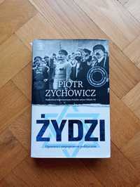 Piotr Zychowicz - Żydzi. Opowieści niepoprawne politycznie
