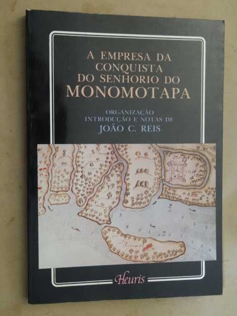 A Empresa da Conquista do Senhorio de Monomotapa de João C. Reis