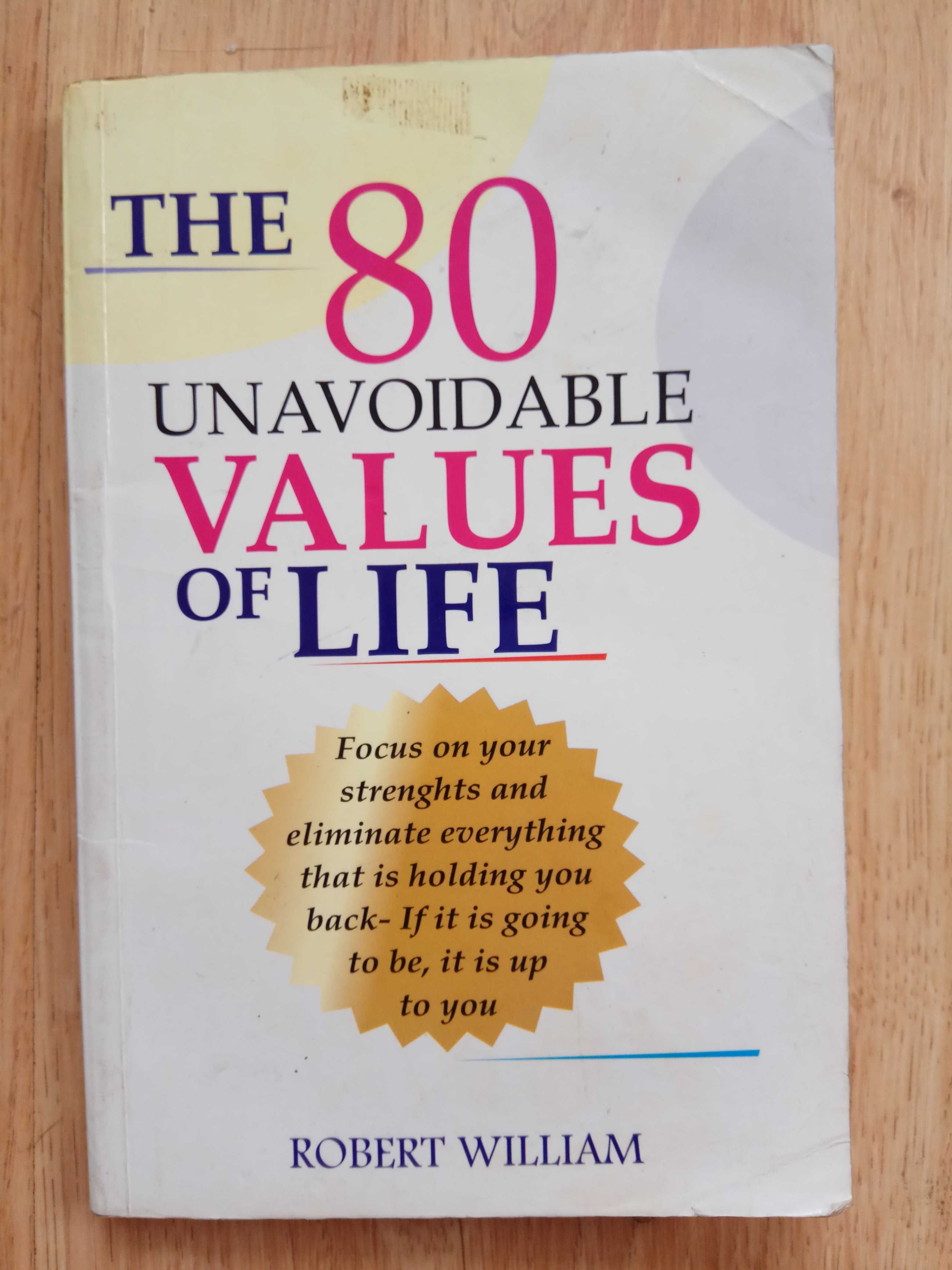 The 80 Unavoidable Values of Life Robert William