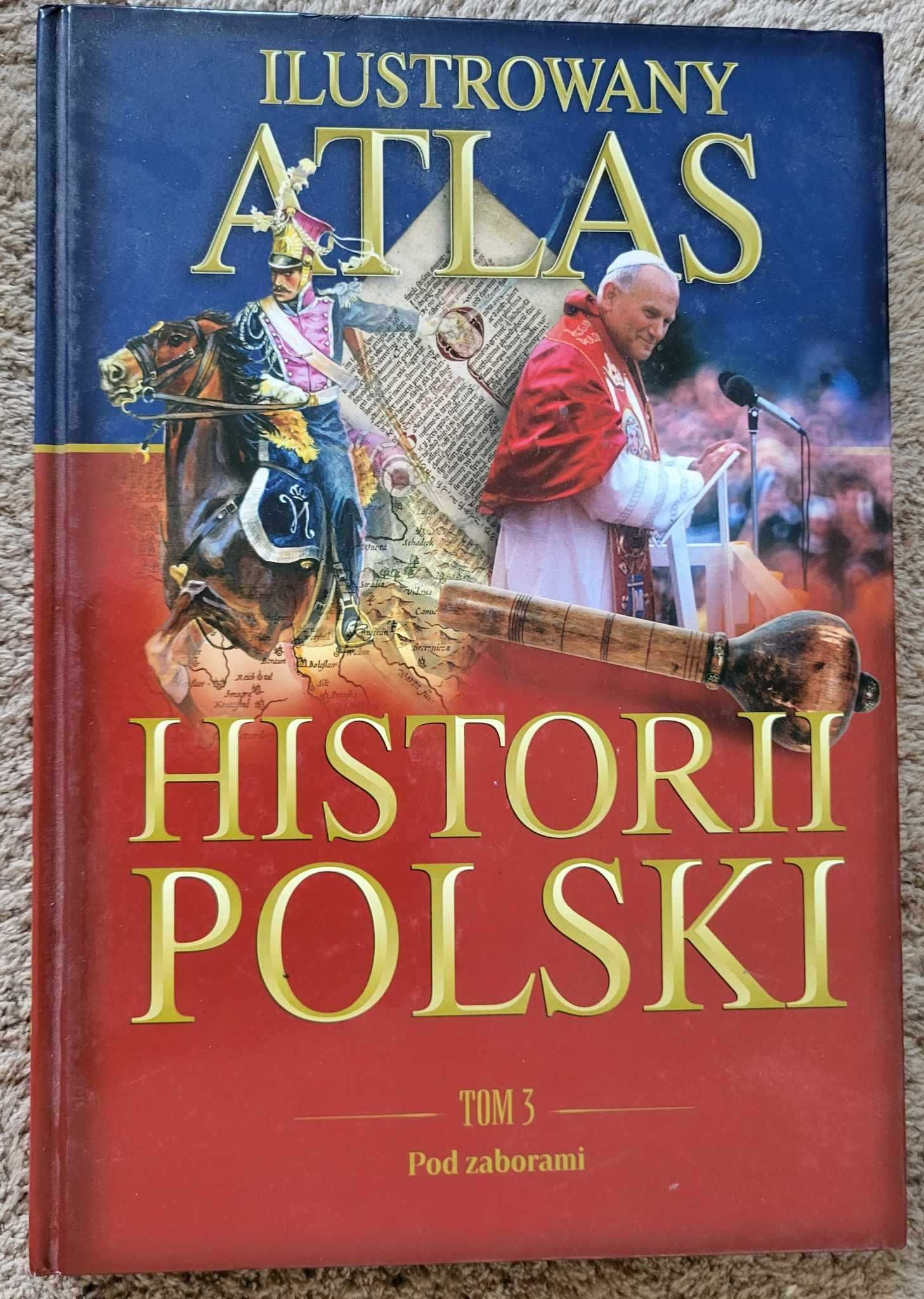 Ilustrowany atlas historii Polski tom 3