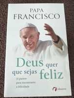 Deus quer que sejas feliz Papa Francisco