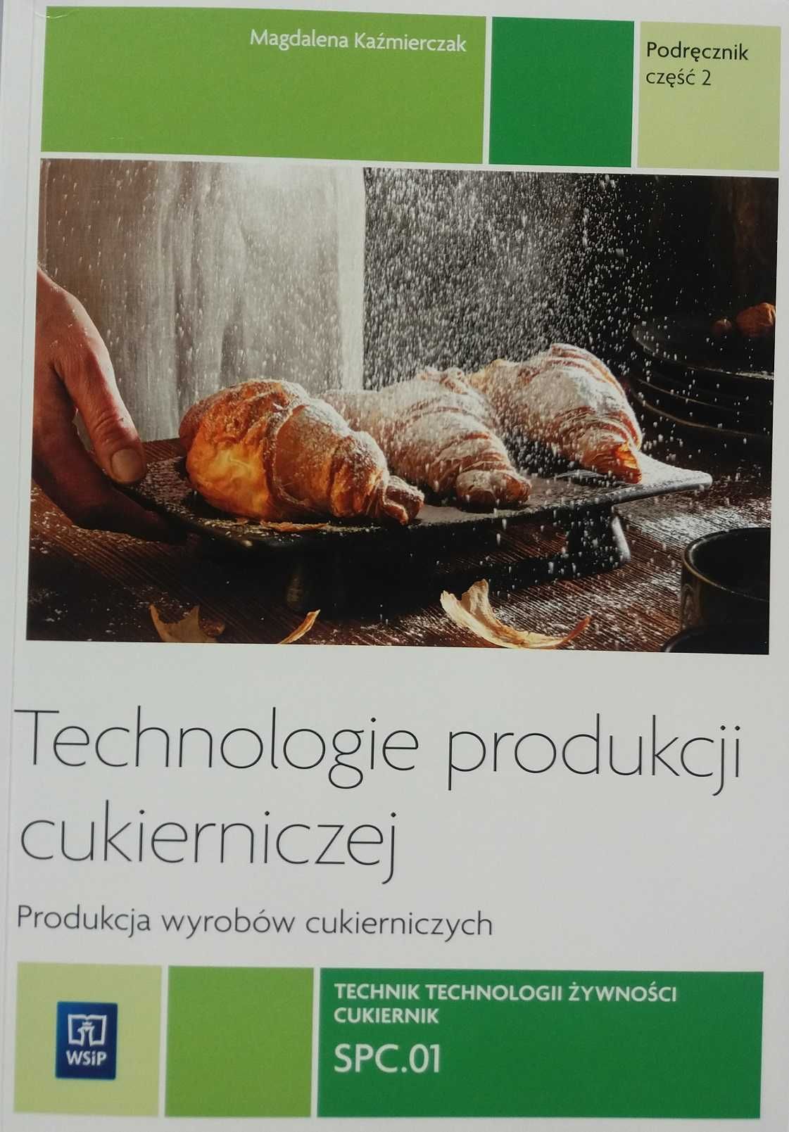 Technologie produkcji cukierniczej podr. cz. 1 + cz. 2 Kaźmierczak