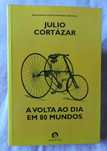 A Volta ao Dia em 80 Mundos - Julio Cortázar