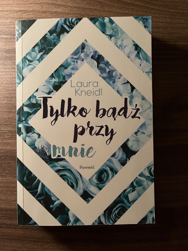 Książka Tylko bądź przy mnie