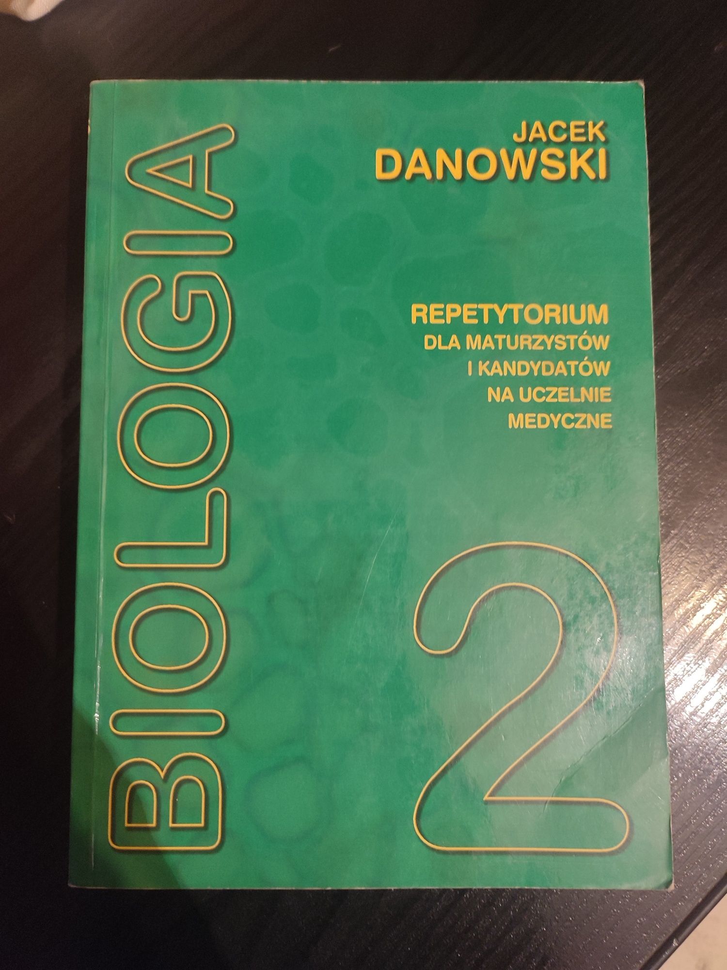 Biologia 2. Repetytorium dla maturzystów Jacek Danowski