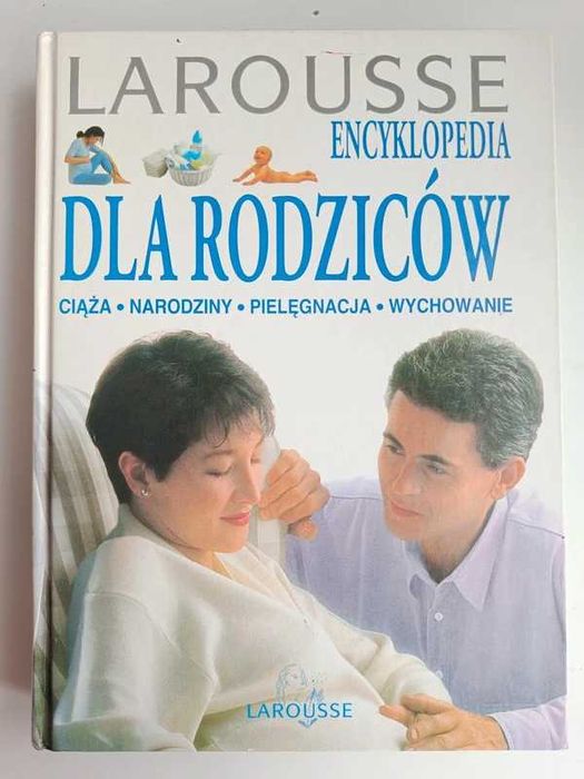 Encyklopedia dla Rodziców - ciąża, narodziny, pielęgnacja i wychowanie