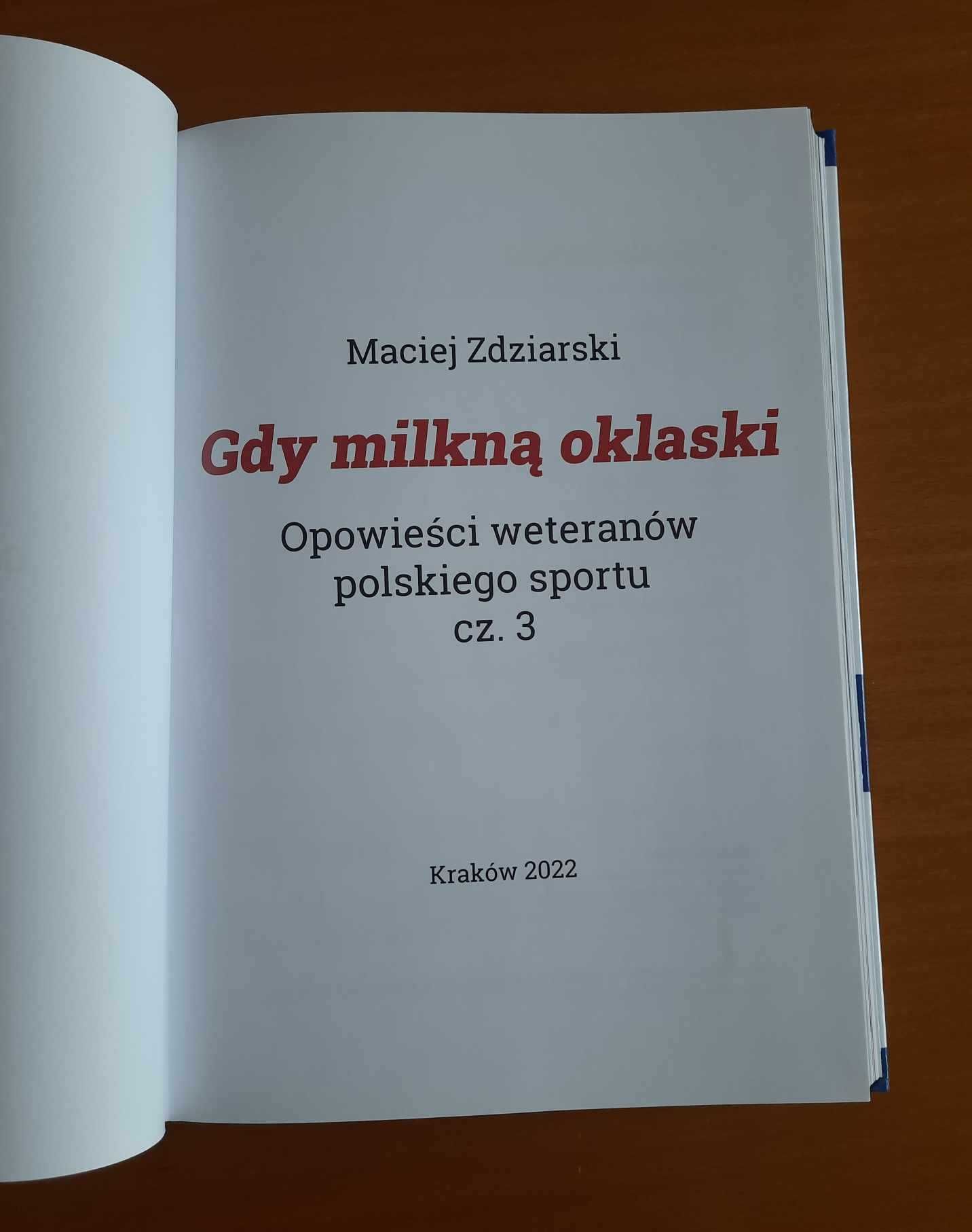 Maciej Zdziarski "Gdy milkną oklaski" Opowieści weteranów sportu cz. 3