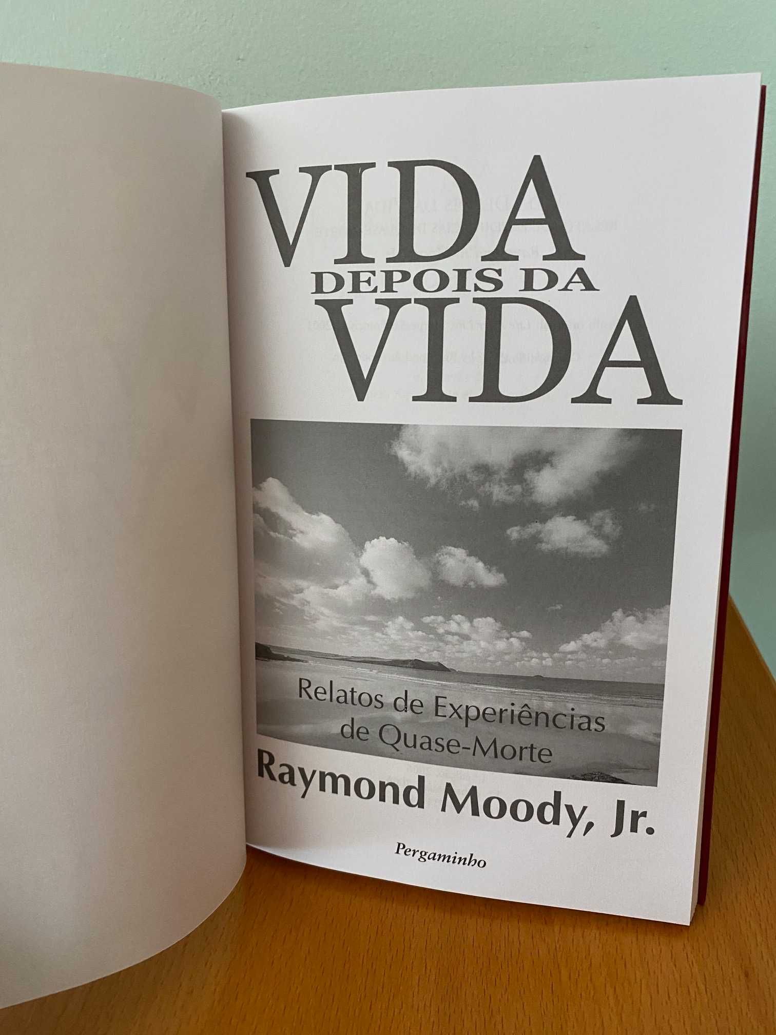 Vida Depois da Vida - Raymond Moody, Jr.
