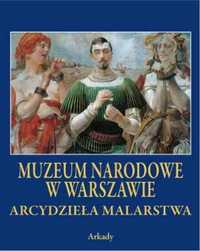 Arcydzieła malarstwa. muzeum narodowe w warszawie - praca zbiorowa