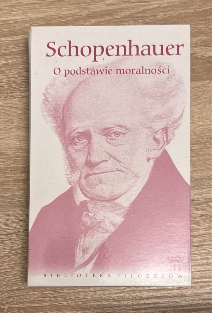 Arthur Schopenhauer O podstawie moralności Biblioteka Filozofów