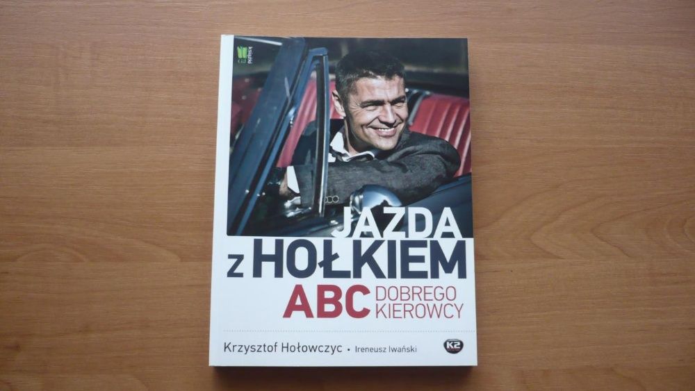 Książka Jazda z Hołkiem ABC dobrego kierowcy Krzysztofa Hołowczyca