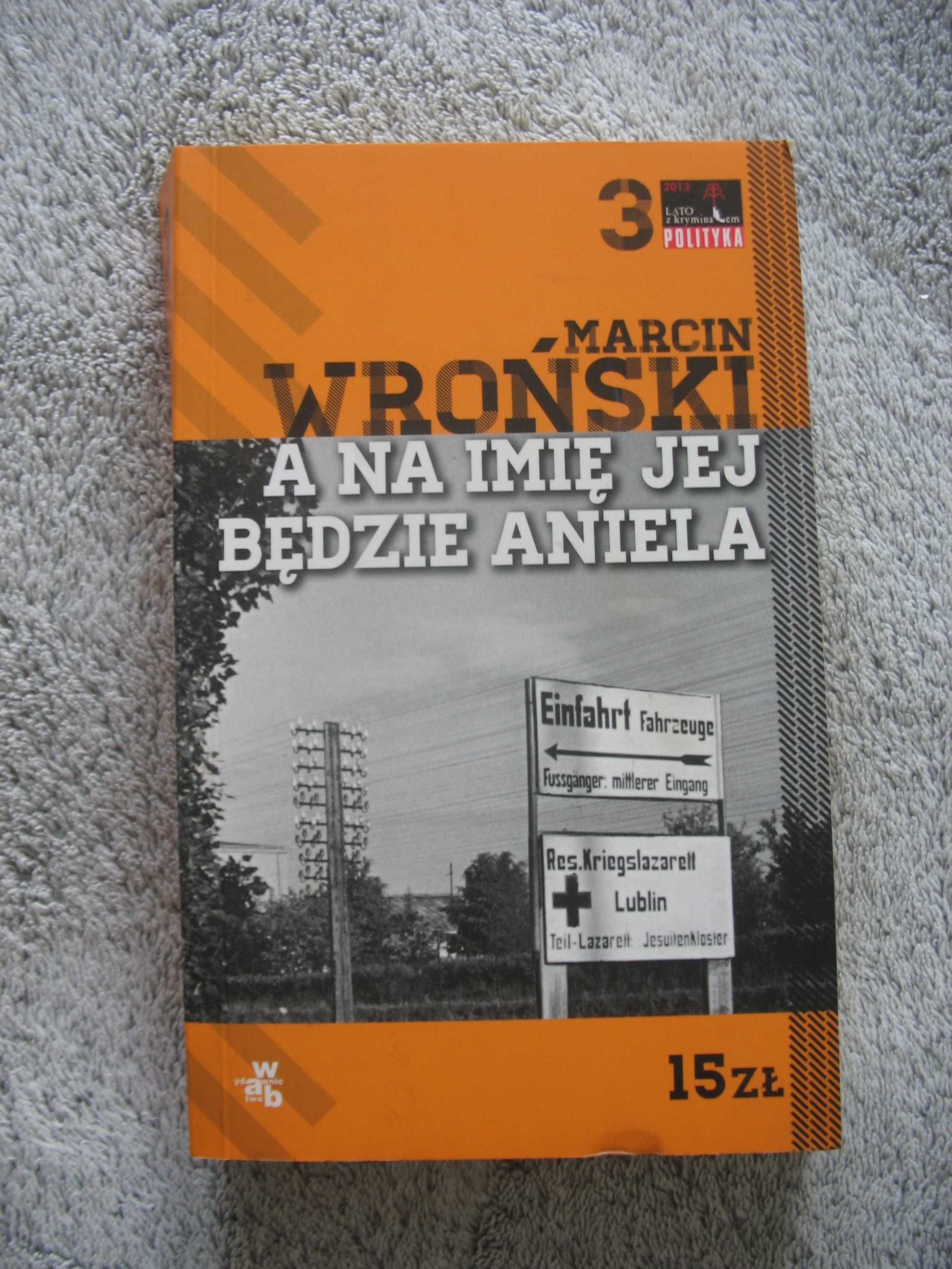 A na imię jej będzie Aniela   - Marcin Wroński