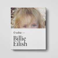 Billie Eilish "O sobie", biografia NOWA