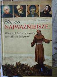 To, co najważniejsze: Wartości, które sprawiły, że stali się świętymi