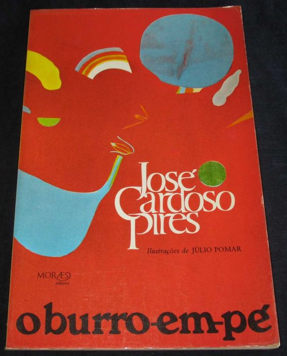 Livro O Burro-em-pé José Cardoso Pires 1ª edição Moraes Editores
