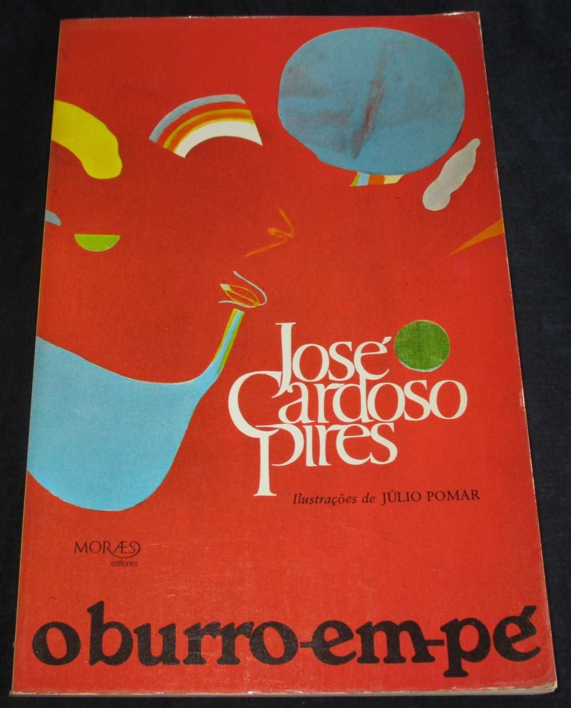 Livro O Burro-em-pé José Cardoso Pires 1ª edição Moraes Editores