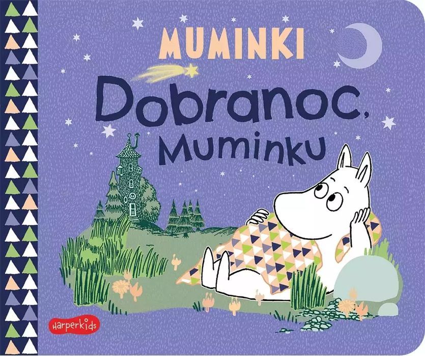 Opowieści z Doliny Muminków. Muminki. Dobranoc, Muminku. Harperkids