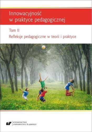 Innowacyjność w praktyce pedagogicznej T.2 - red. Renata Raszka, Ursz