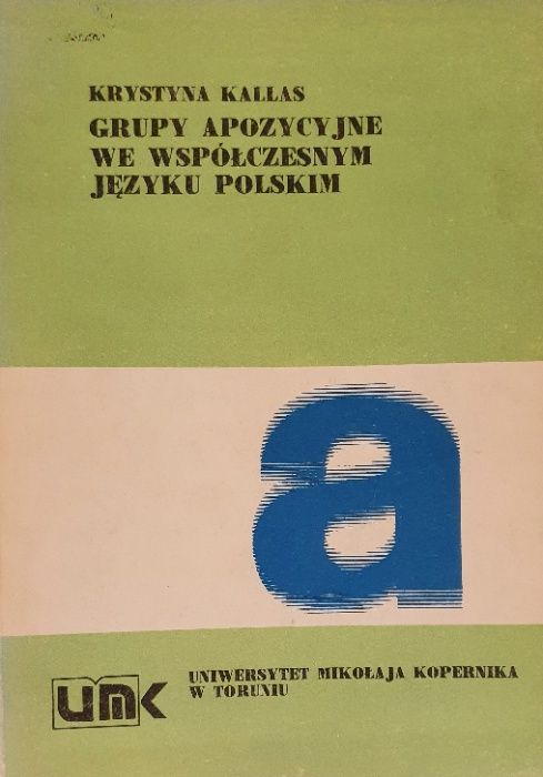 Grupy apozycyjne we współczesnym języku polskim. Krystyna Kallas