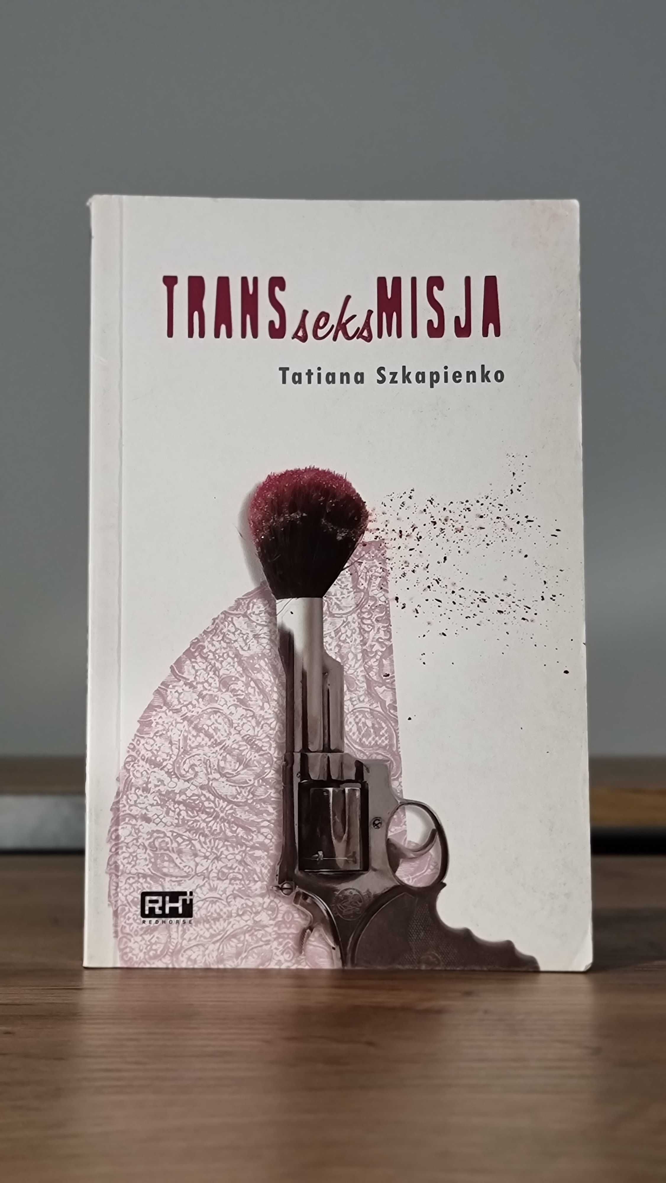 "Transseksmisja" - Tatiana Szkapienko, Wydanie I