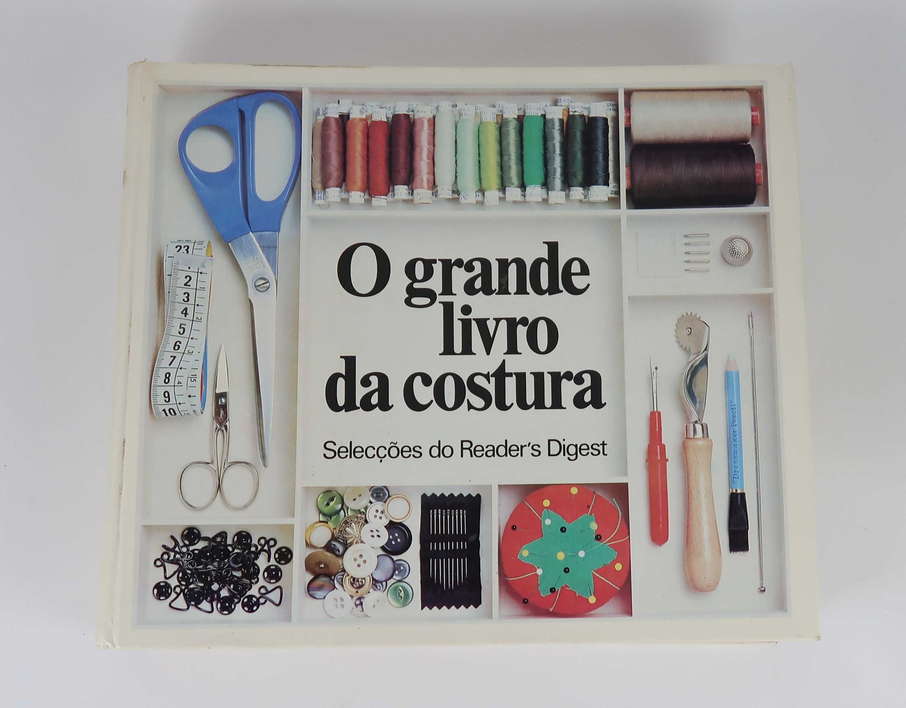 O Grande LIvro da Costura - Seleções Readers Digest