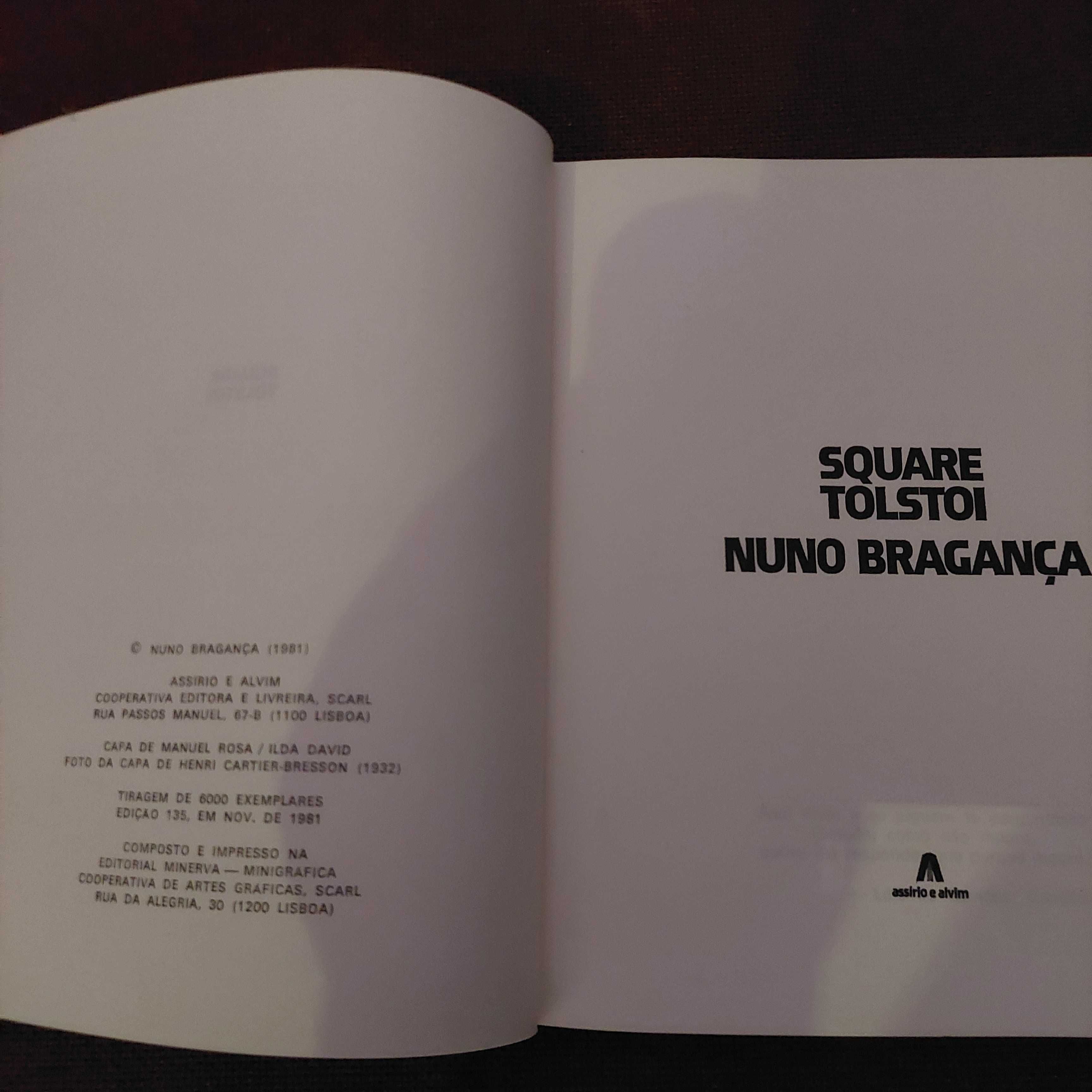 Square Tolstoi, Nuno Bragança